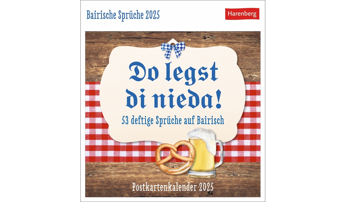 Bavarian sayings - Do LaTst di Nieda! 2025
