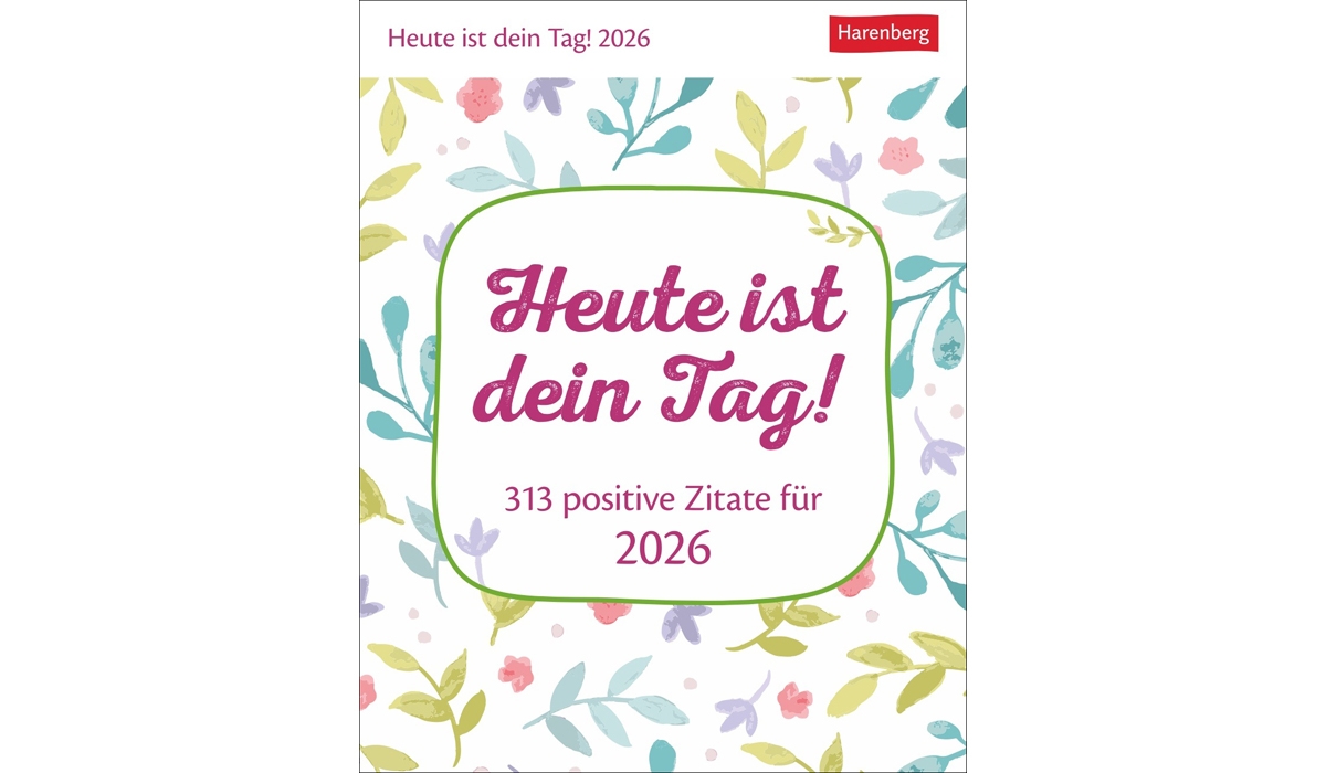Werbekalender: Heute ist dein Tag! Tagesabreißkalender 2026