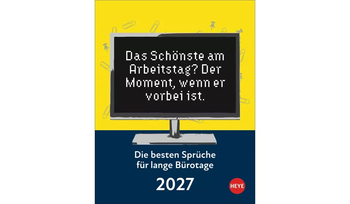 Heye Die besten Sprüche für lange Bürotage Tagesabreißkalender 2027